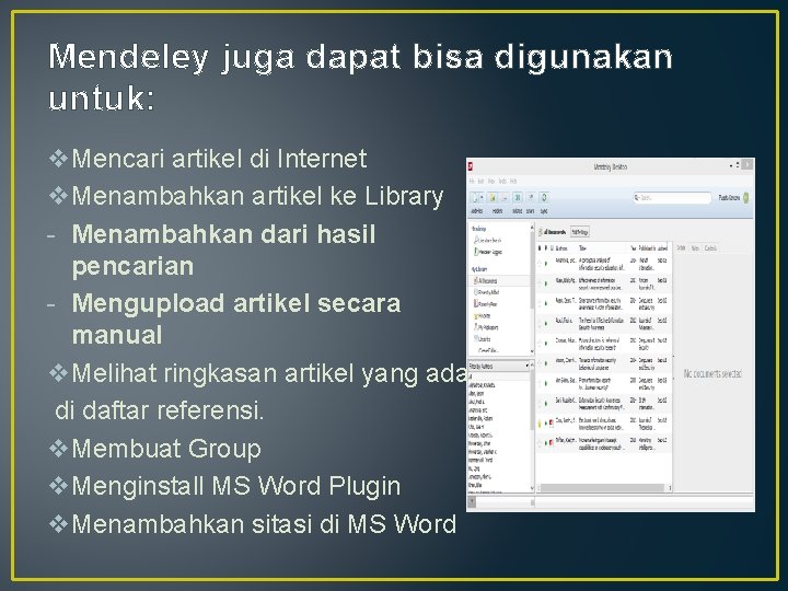 Mendeley juga dapat bisa digunakan untuk: v. Mencari artikel di Internet v. Menambahkan artikel