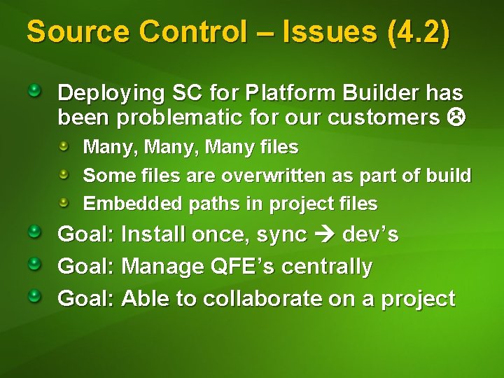 Source Control – Issues (4. 2) Deploying SC for Platform Builder has been problematic