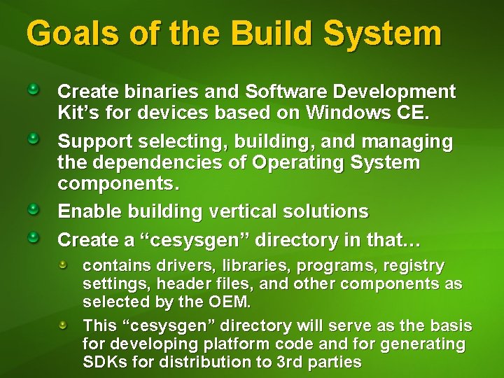 Goals of the Build System Create binaries and Software Development Kit’s for devices based