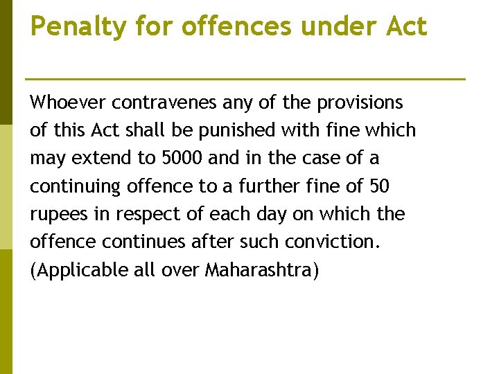 Penalty for offences under Act Whoever contravenes any of the provisions of this Act