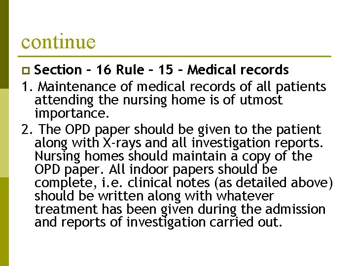 continue Section – 16 Rule – 15 – Medical records 1. Maintenance of medical