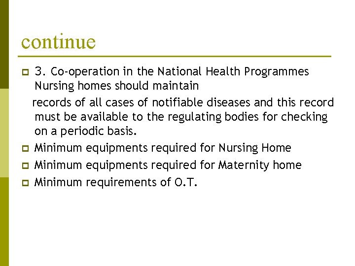 continue 3. Co-operation in the National Health Programmes Nursing homes should maintain records of