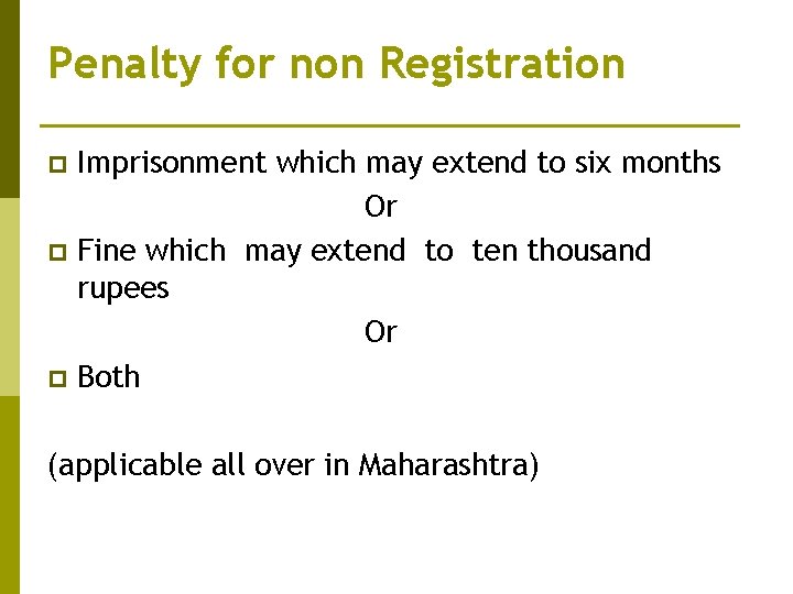 Penalty for non Registration Imprisonment which may extend to six months Or p Fine