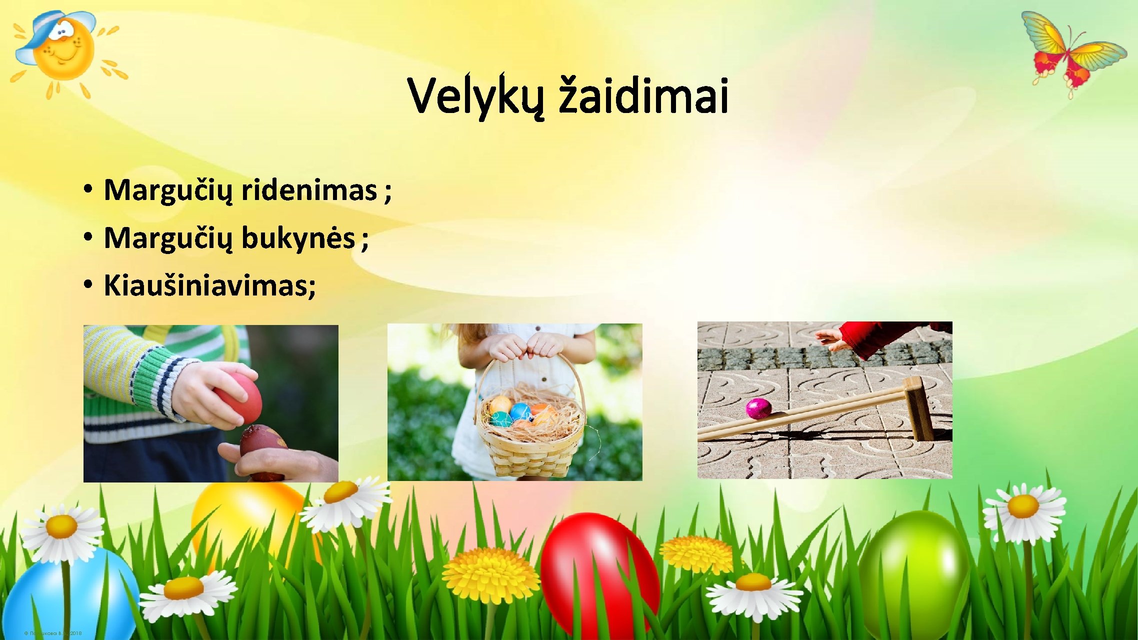 Velykų žaidimai • Margučių ridenimas ; • Margučių bukynės ; • Kiaušiniavimas; © Полшкова