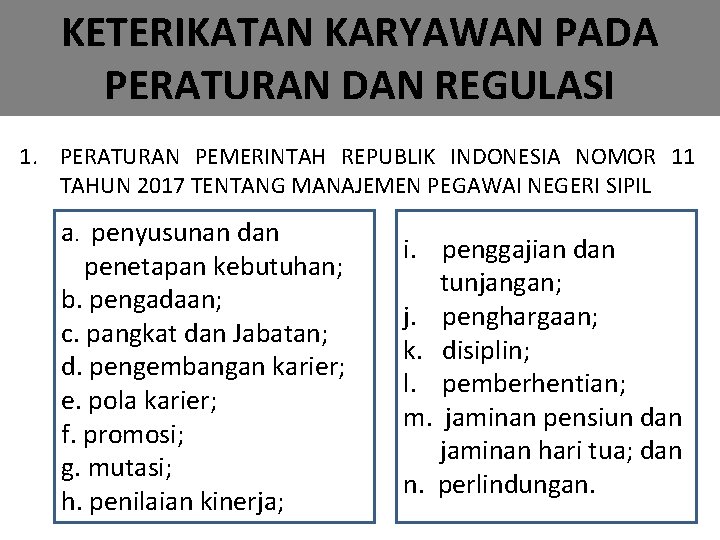KETERIKATAN KARYAWAN PADA PERATURAN DAN REGULASI 1. PERATURAN PEMERINTAH REPUBLIK INDONESIA NOMOR 11 TAHUN