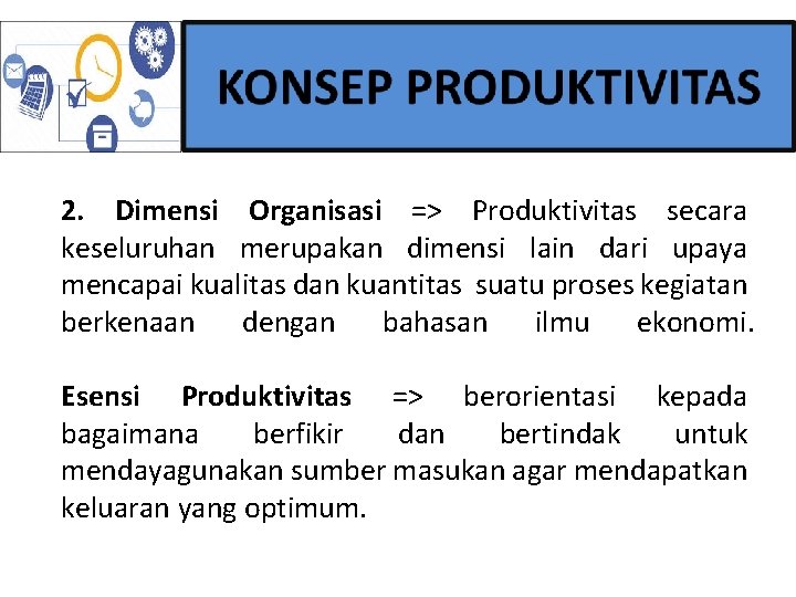 2. Dimensi Organisasi => Produktivitas secara keseluruhan merupakan dimensi lain dari upaya mencapai kualitas