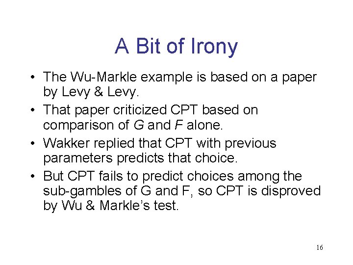 A Bit of Irony • The Wu-Markle example is based on a paper by