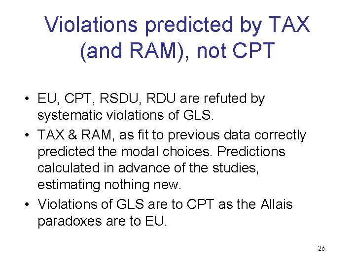 Violations predicted by TAX (and RAM), not CPT • EU, CPT, RSDU, RDU are