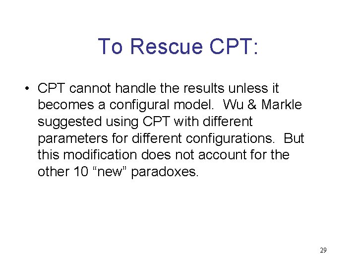 To Rescue CPT: • CPT cannot handle the results unless it becomes a configural