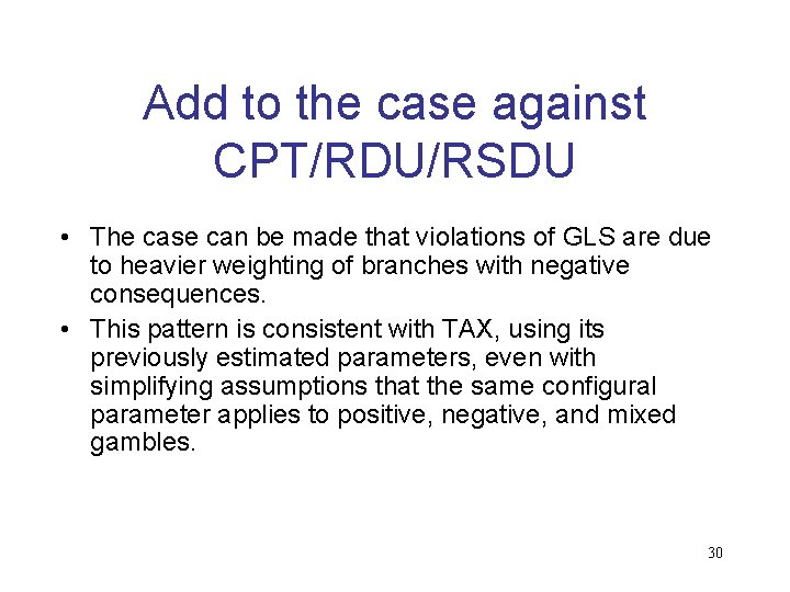 Add to the case against CPT/RDU/RSDU • The case can be made that violations