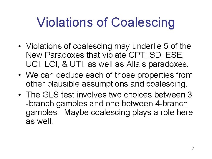 Violations of Coalescing • Violations of coalescing may underlie 5 of the New Paradoxes