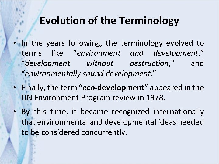 Evolution of the Terminology • In the years following, the terminology evolved to terms