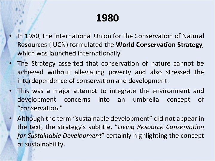 1980 • In 1980, the International Union for the Conservation of Natural Resources (IUCN)