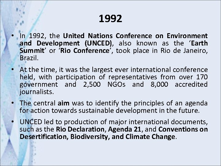 1992 • In 1992, the United Nations Conference on Environment and Development (UNCED), also