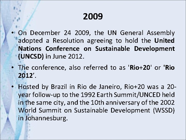 2009 • On December 24 2009, the UN General Assembly adopted a Resolution agreeing