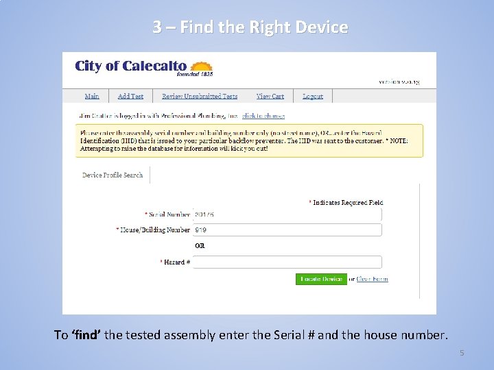 3 – Find the Right Device To ‘find’ the tested assembly enter the Serial