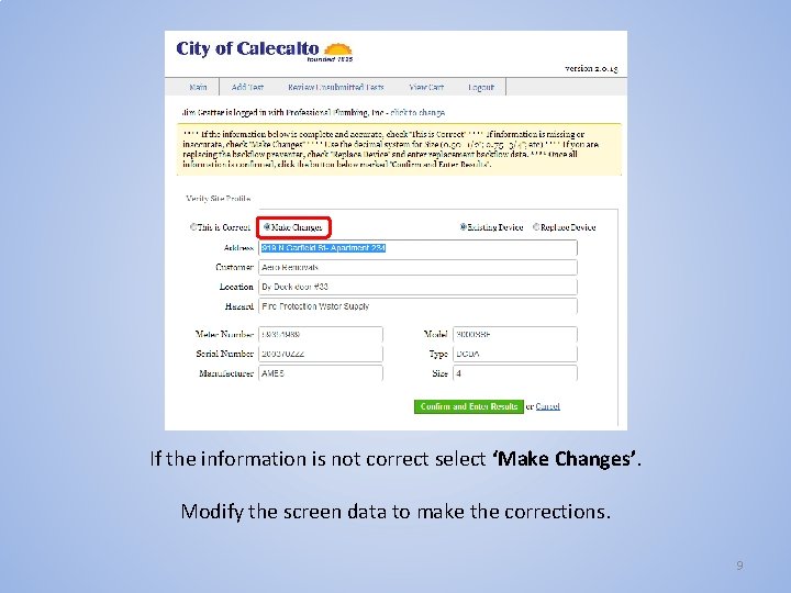 If the information is not correct select ‘Make Changes’. Modify the screen data to