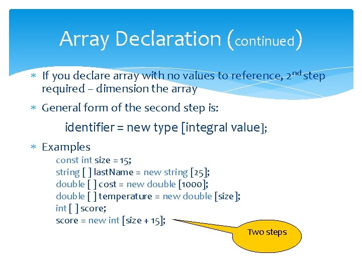 Array Declaration (continued) If you declare array with no values to reference, 2 nd Array Declaration (continued) If you declare array with no values to reference, 2 nd
