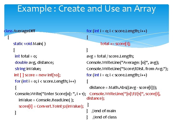 Example : Create and Use an Array for (int i = 0; i < Example : Create and Use an Array for (int i = 0; i <