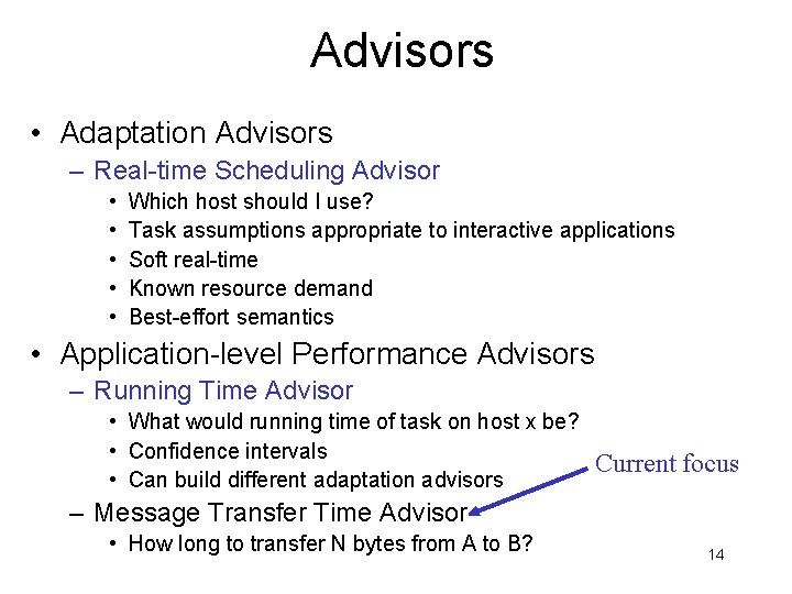 Advisors • Adaptation Advisors – Real-time Scheduling Advisor • • • Which host should