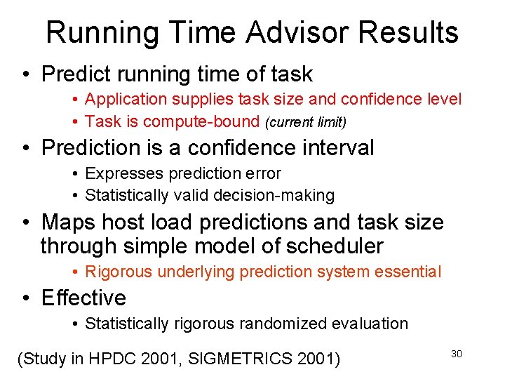 Running Time Advisor Results • Predict running time of task • Application supplies task