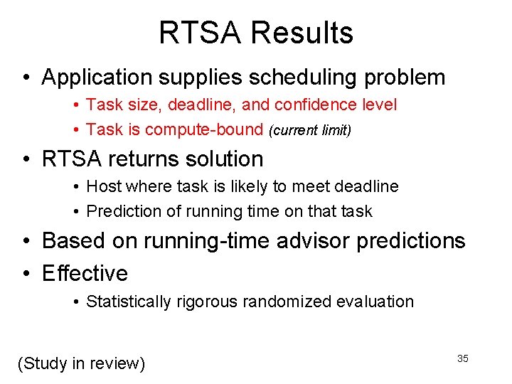 RTSA Results • Application supplies scheduling problem • Task size, deadline, and confidence level