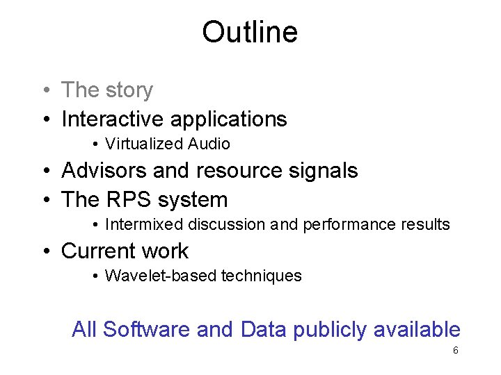 Outline • The story • Interactive applications • Virtualized Audio • Advisors and resource
