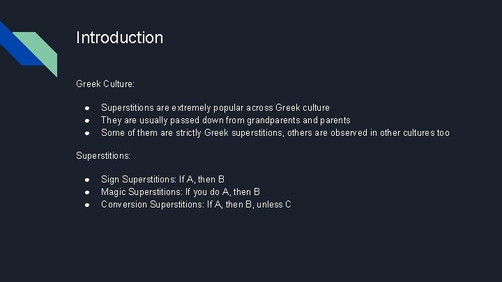 Introduction Greek Culture: ● ● ● Superstitions are extremely popular across Greek culture They