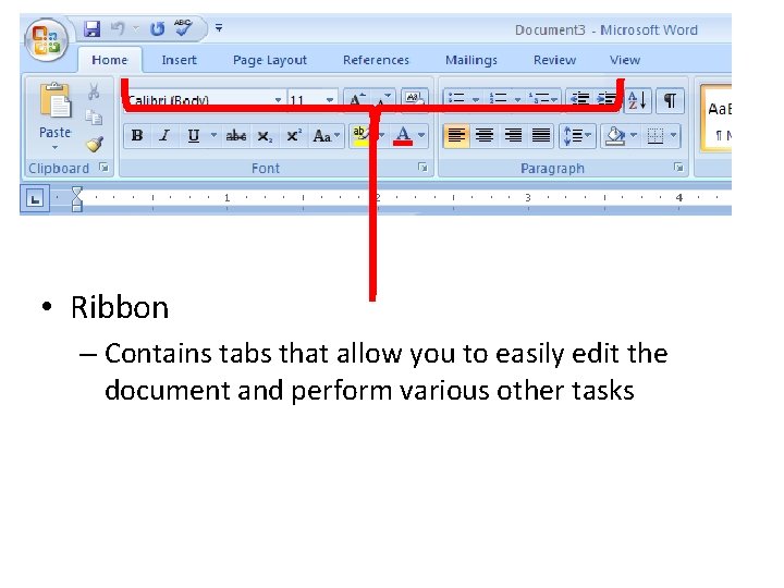  • Ribbon – Contains tabs that allow you to easily edit the document