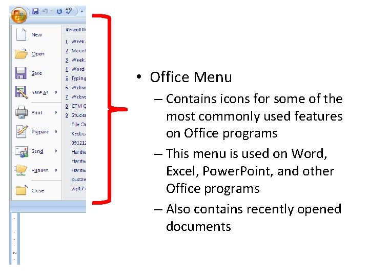  • Office Menu – Contains icons for some of the most commonly used