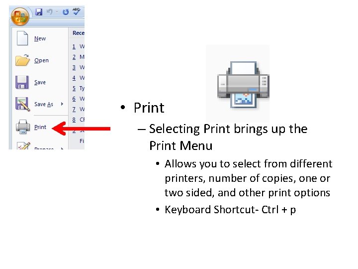  • Print – Selecting Print brings up the Print Menu • Allows you