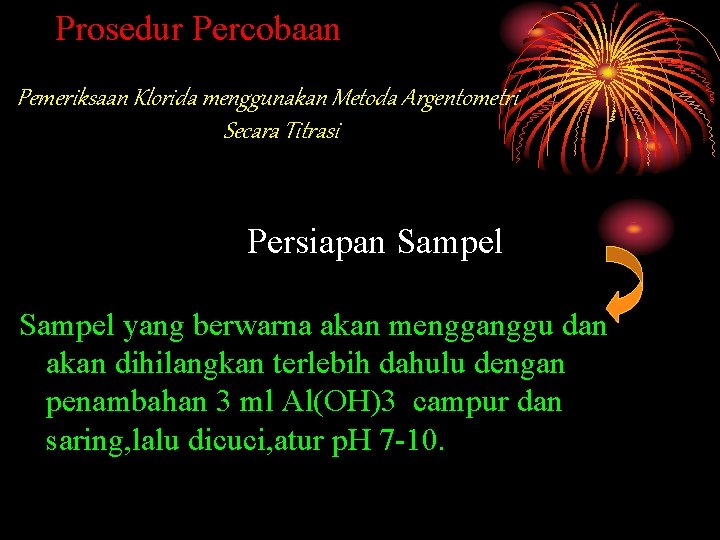 Prosedur Percobaan Pemeriksaan Klorida menggunakan Metoda Argentometri Secara Titrasi Persiapan Sampel yang berwarna akan