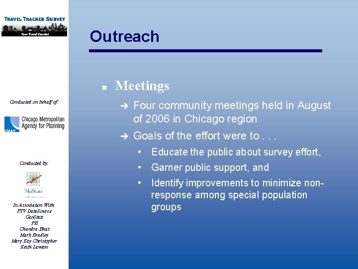 Outreach n Conducted on behalf of: Meetings è Four community meetings held in August