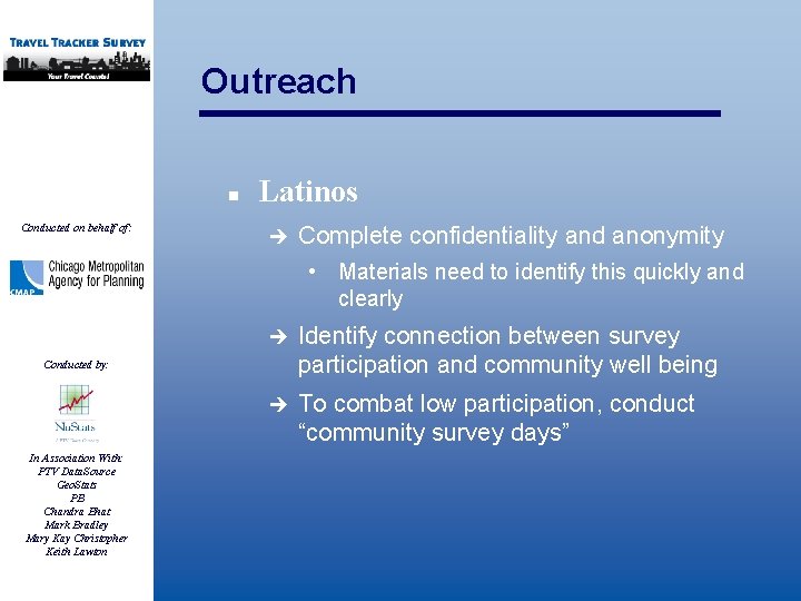 Outreach n Conducted on behalf of: Latinos è Complete confidentiality and anonymity • Materials