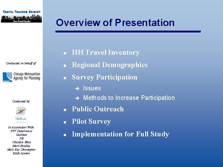 Overview of Presentation Conducted on behalf of: n HH Travel Inventory n Regional Demographics