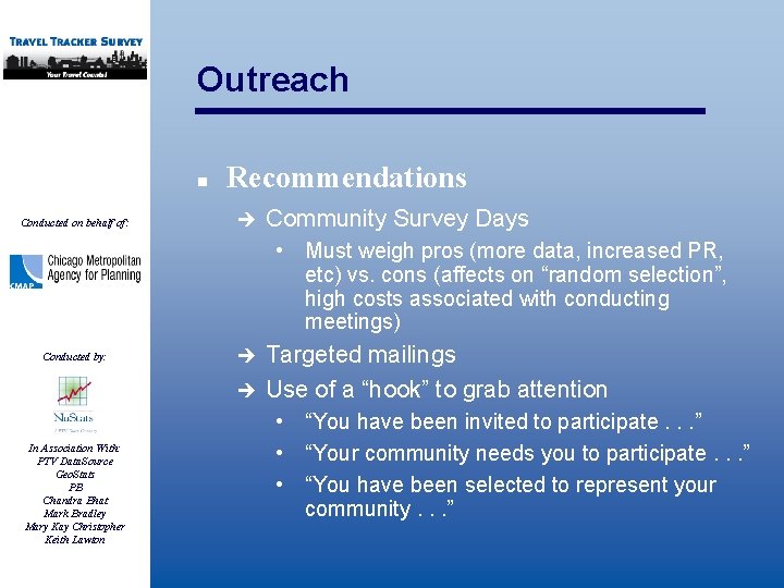 Outreach n Conducted on behalf of: Recommendations è Community Survey Days • Must weigh