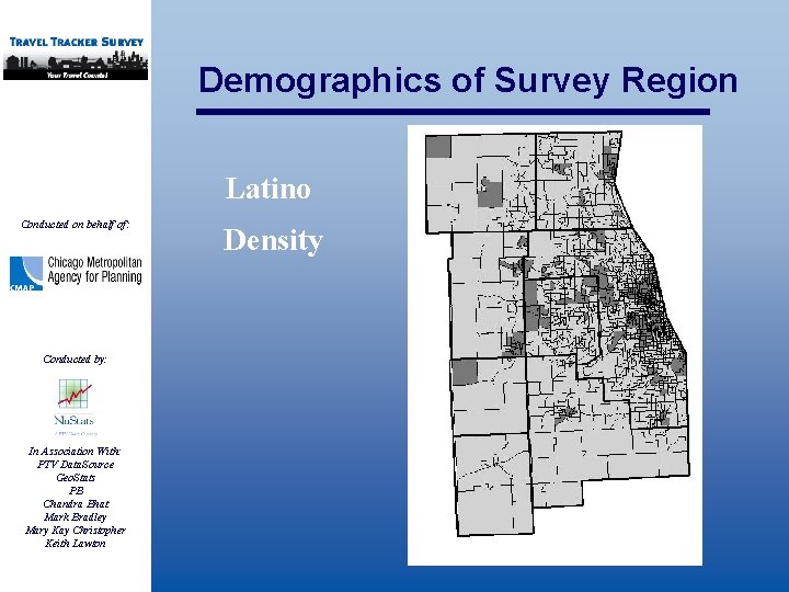 Demographics of Survey Region Latino Conducted on behalf of: Conducted by: In Association With: