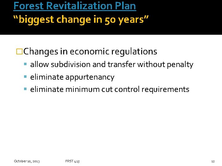 Forest Revitalization Plan “biggest change in 50 years” �Changes in economic regulations allow subdivision