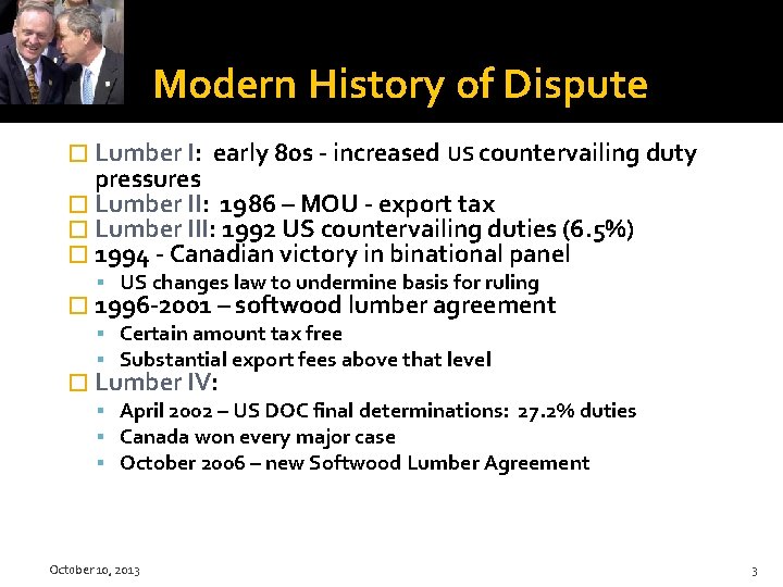 Modern History of Dispute � Lumber I: early 80 s - increased US countervailing