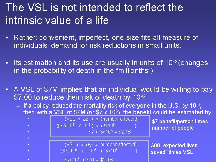 The VSL is not intended to reflect the intrinsic value of a life •
