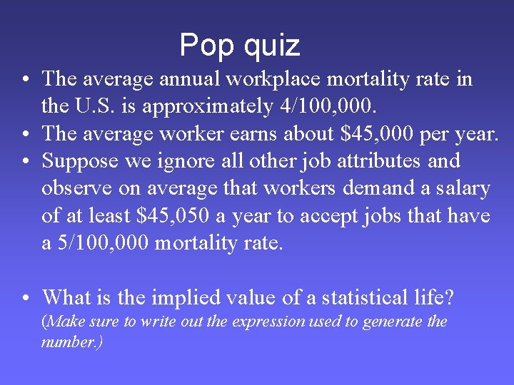 Pop quiz • The average annual workplace mortality rate in the U. S. is