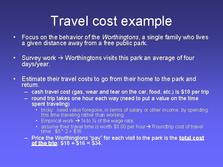 Travel cost example • Focus on the behavior of the Worthingtons, a single family