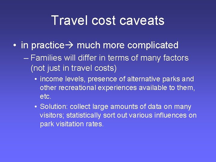 Travel cost caveats • in practice much more complicated – Families will differ in