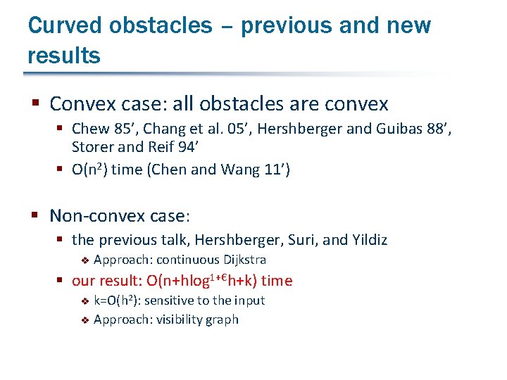 Curved obstacles – previous and new results § Convex case: all obstacles are convex