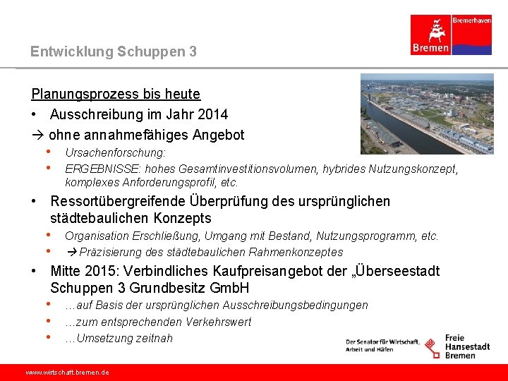 Entwicklung Schuppen 3 Planungsprozess bis heute • Ausschreibung im Jahr 2014 ohne annahmefähiges Angebot