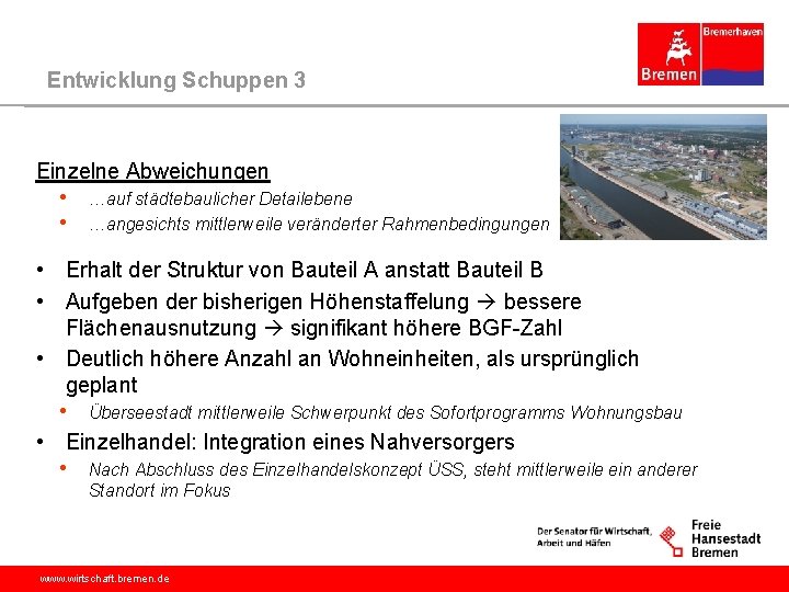 Entwicklung Schuppen 3 Einzelne Abweichungen • …auf städtebaulicher Detailebene • …angesichts mittlerweile veränderter Rahmenbedingungen