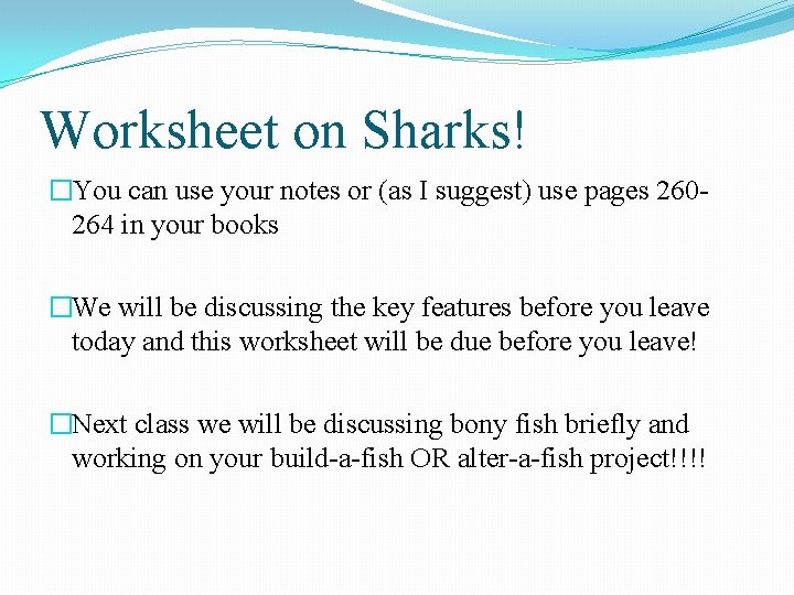 Worksheet on Sharks! �You can use your notes or (as I suggest) use pages