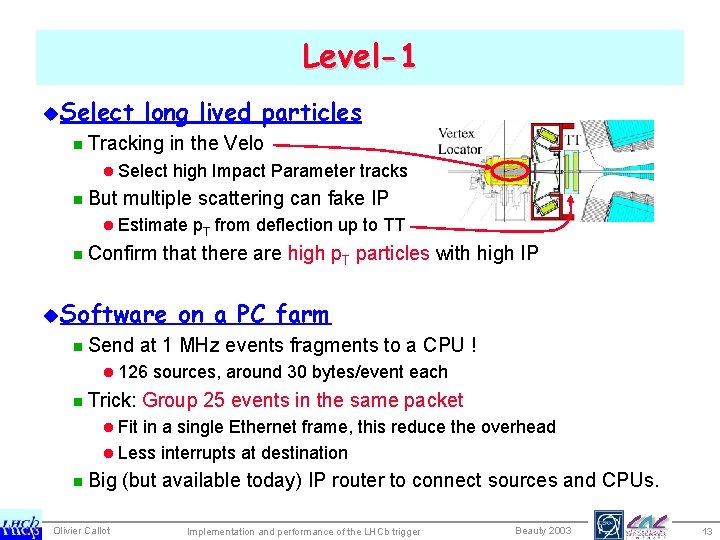 Level-1 u. Select long lived particles n Tracking l Select n But in the