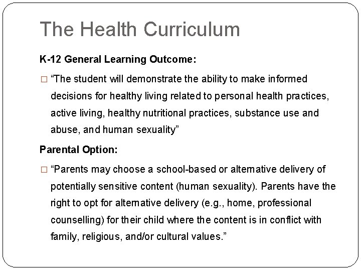 The Health Curriculum K-12 General Learning Outcome: � “The student will demonstrate the ability