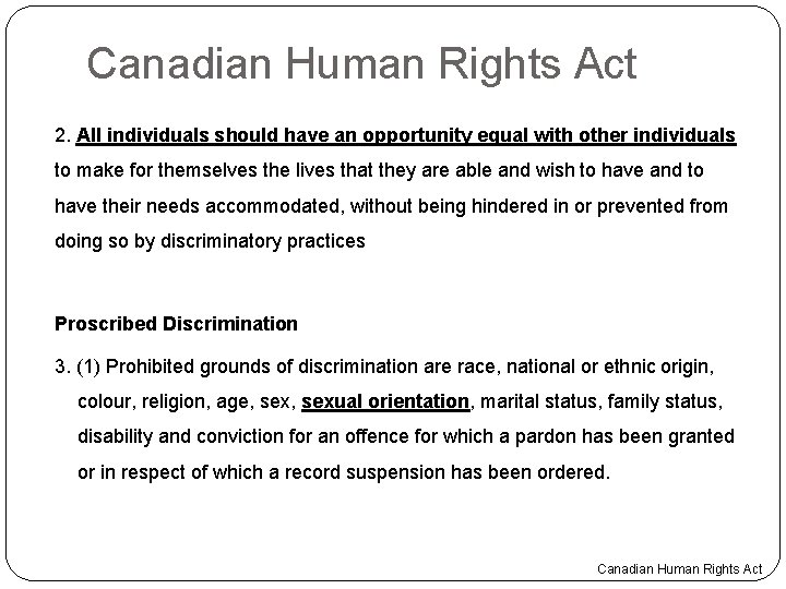 Canadian Human Rights Act 2. All individuals should have an opportunity equal with other